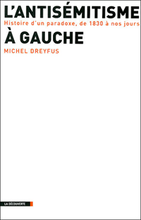 L'Antisémitisme de gauche par Michel Dreyfus